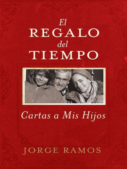 Title details for El Regalo del Tiempo by Jorge Ramos - Available